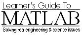 &ldquo;Learner&rsquo;s Guide to MATLAB&reg;&rdquo; is a full day, hands-on course providing participants with a platform to learn MATLAB quickly and successfully.  Participants equipped with the knowledge of MATLAB will be able to address and solve real engineering and science issues. 