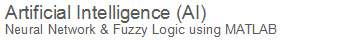 Artifical Intelligence (AI) : Fundamental of Fuzzy Logic and Neural Network